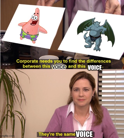 Same Voice Actor | voice; VOICE; VOICE | image tagged in memes,they're the same picture,animation,cartoons,patrick star | made w/ Imgflip meme maker