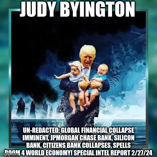 Judy Byington - Unredacted: Global Financial Collapse Imminent, JPMorgan Chase Bank, Silicon Bank, Citizens Bank Collapses, Spells Doom for World Economy! Special Intel Report 2/27/24 (Video)