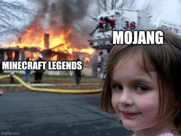 Disaster Girl | MOJANG; MINECRAFT LEGENDS | image tagged in memes,disaster girl | made w/ Imgflip meme maker