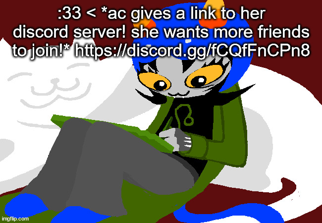 Nepeta | :33 < *ac gives a link to her discord server! she wants more friends to join!* https://discord.gg/fCQfFnCPn8 | image tagged in nepeta | made w/ Imgflip meme maker