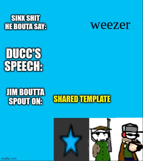 SHARED TEMPLATE | image tagged in ducc jim and sinx shared temp | made w/ Imgflip meme maker