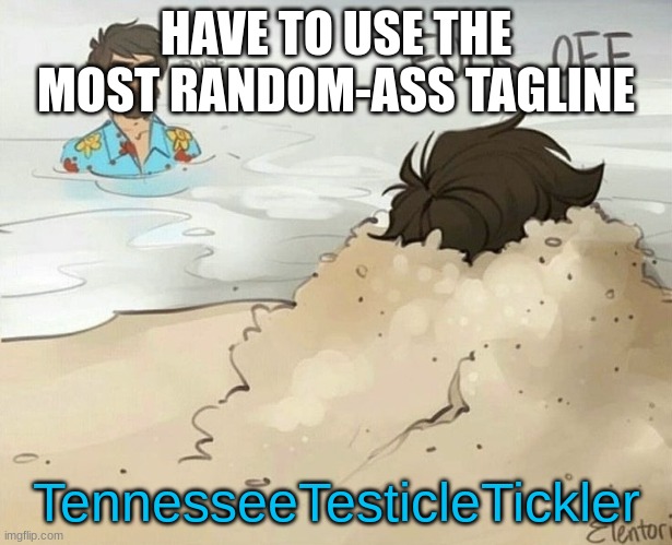 Percy Jackson Fuck Off | HAVE TO USE THE MOST RANDOM-ASS TAGLINE; TennesseeTesticleTickler | image tagged in percy jackson fuck off,tennesseetesticletickler | made w/ Imgflip meme maker