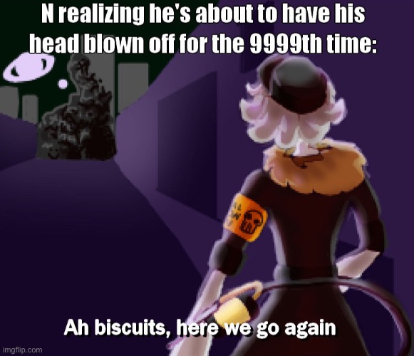 Darn it… | image tagged in biscuits,ah shit here we go again,here we go again | made w/ Imgflip meme maker