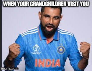 SHAMI TAKEN 5 WICKET | WHEN YOUR GRANDCHILDREN VISIT YOU | image tagged in shami taken 5 wicket | made w/ Imgflip meme maker