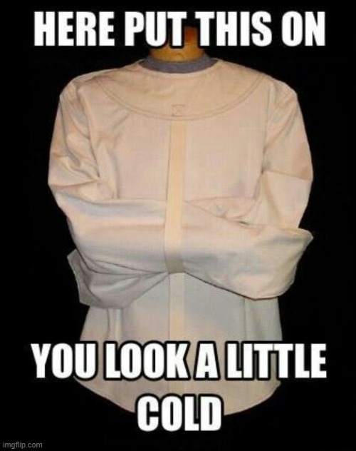 you look a little cold | image tagged in here put this on | made w/ Imgflip meme maker