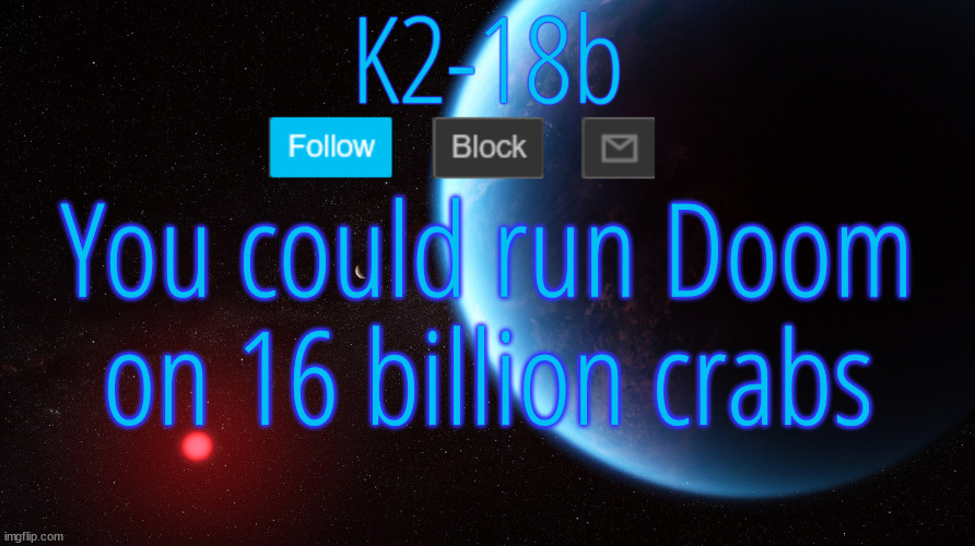 Because crabs can become logic gates which are used to make transistors which are the foundation of binary | You could run Doom on 16 billion crabs | image tagged in silver announcement template 5 0 | made w/ Imgflip meme maker