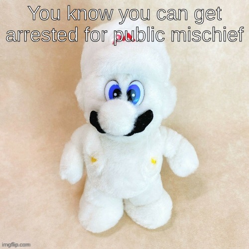 Mold | You know you can get arrested for public mischief | image tagged in mold | made w/ Imgflip meme maker