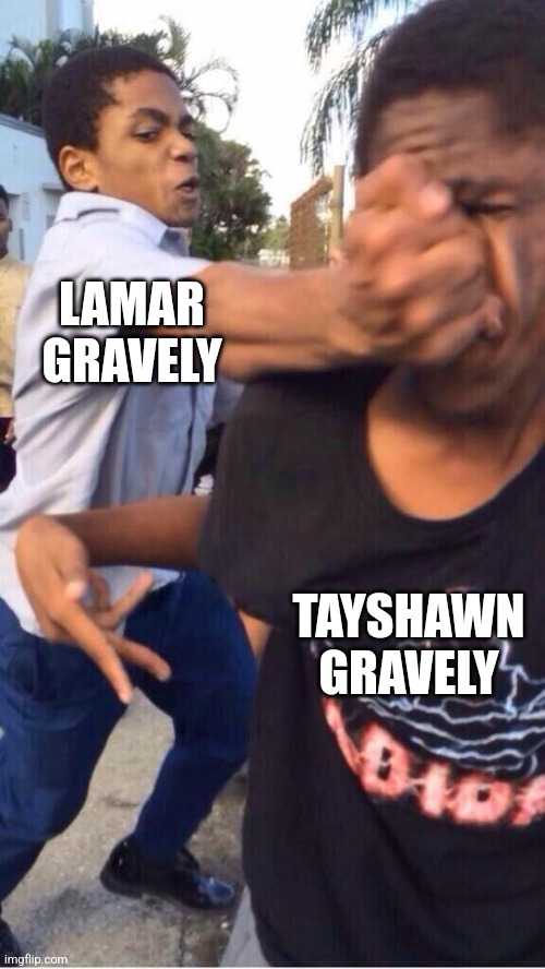 Lamar Gets Revenge at Tayshawn on YouTube | LAMAR GRAVELY; TAYSHAWN GRAVELY | image tagged in people fighting | made w/ Imgflip meme maker