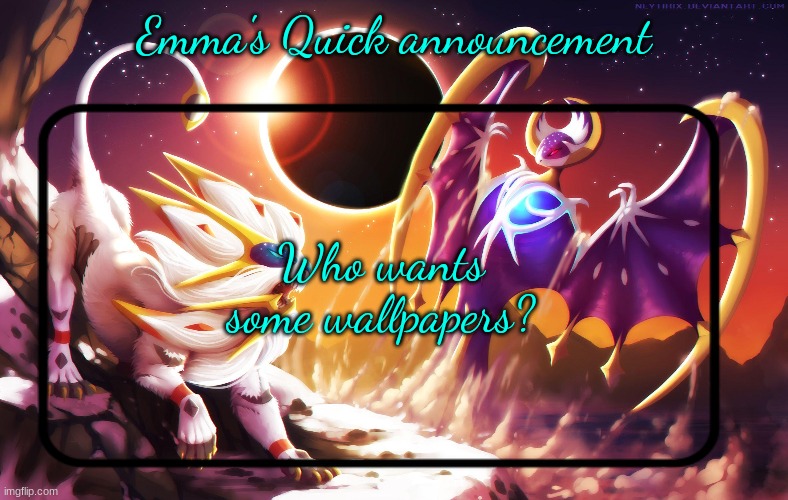 Emma's Quick announcement temp | Who wants some wallpapers? | image tagged in emma's quick announcement temp | made w/ Imgflip meme maker