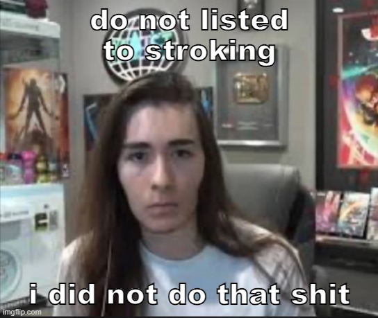 strange charlie | do not listed to stroking; i did not do that shit | image tagged in strange charlie | made w/ Imgflip meme maker