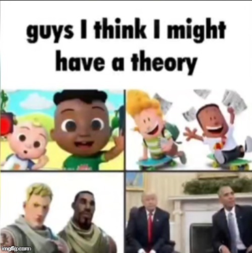 it all makes sense now | image tagged in a teory,omg | made w/ Imgflip meme maker