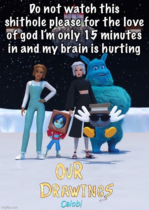 Do not watch this shithole please for the love of god I’m only 15 minutes in and my brain is hurting | made w/ Imgflip meme maker