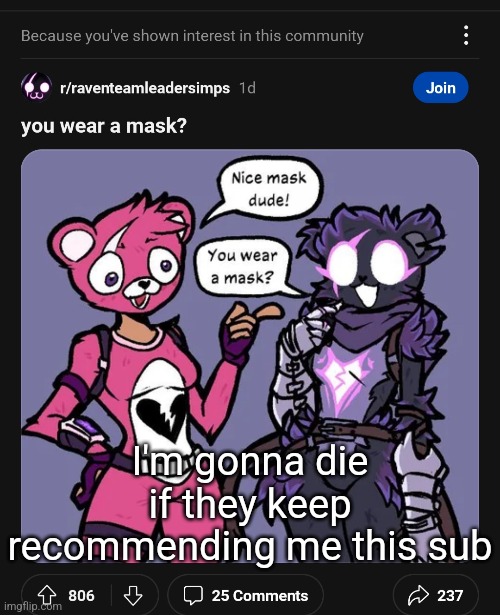 "you've shown interest" YEAH I CLICKED IT ONCE | I'm gonna die if they keep recommending me this sub | made w/ Imgflip meme maker