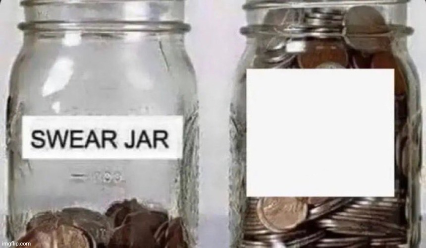 High Quality Swear jar Blank Meme Template