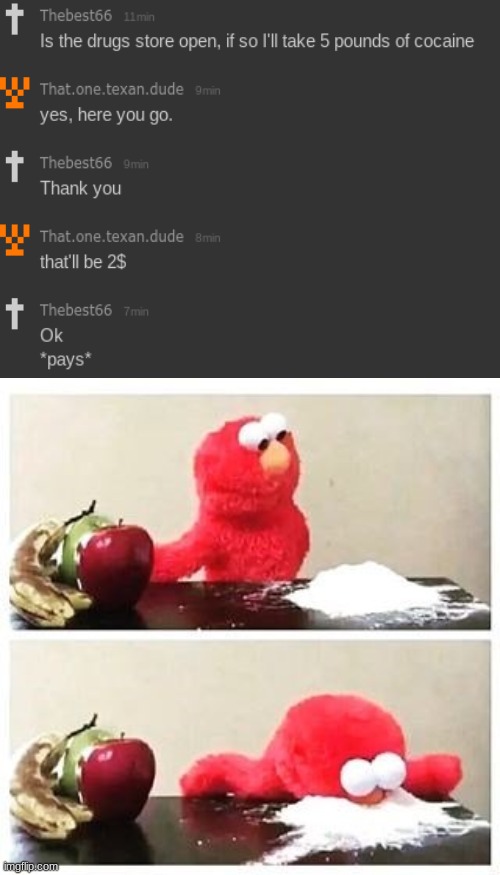 elmo cocaine | image tagged in elmo cocaine | made w/ Imgflip meme maker