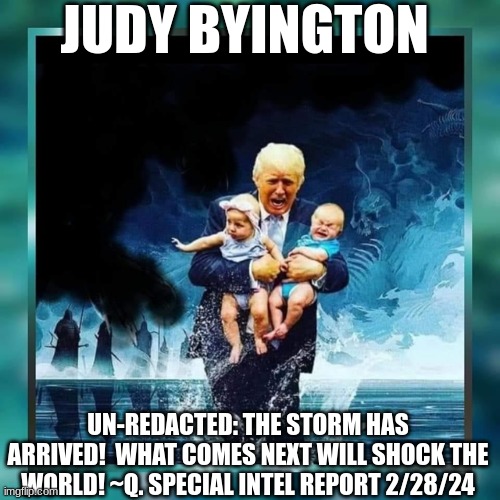 Judy Byington, Unredacted: The Storm Has Arrived!  What Comes Next Will Shock the World! ~Q Special Intel Report 2/28/24 (Video)