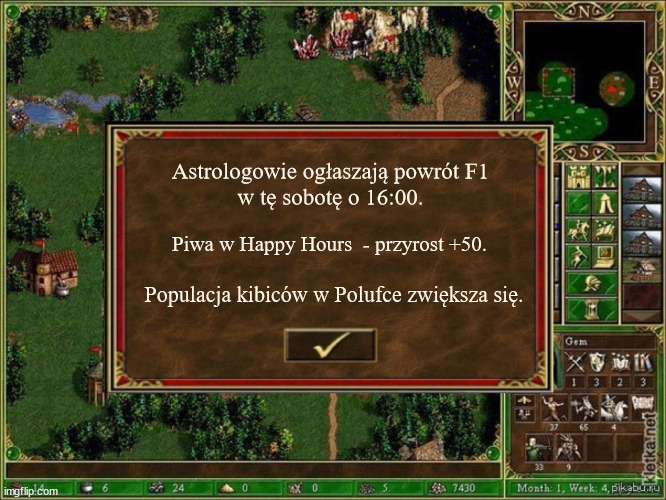 Heroes III: Astrologers proclaim the week of ... | Astrologowie ogłaszają powrót F1
w tę sobotę o 16:00. Piwa w Happy Hours  - przyrost +50. Populacja kibiców w Polufce zwiększa się. | image tagged in heroes iii astrologers proclaim the week of | made w/ Imgflip meme maker