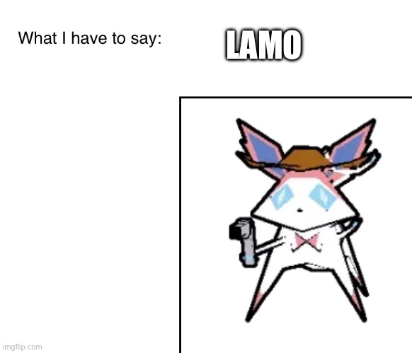 SylveonTheCowboyMon‘s announcement temp | LAMO | image tagged in sylveonthecowboymon s announcement temp | made w/ Imgflip meme maker