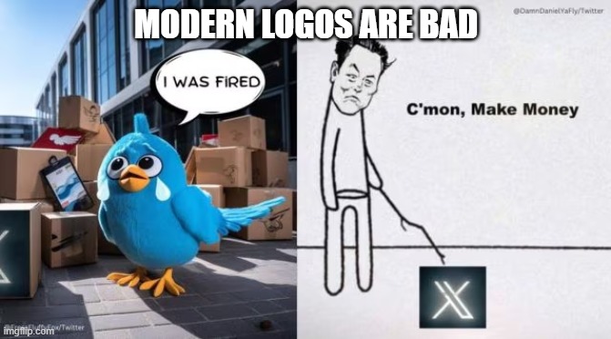 the "x" logo is terrible | MODERN LOGOS ARE BAD | image tagged in funnny,logo | made w/ Imgflip meme maker