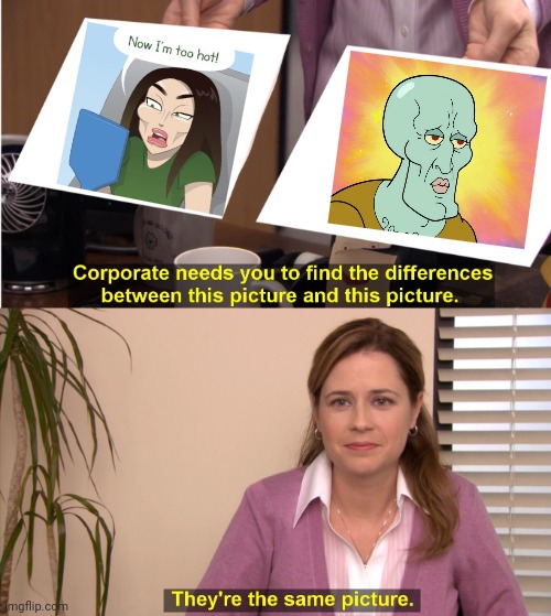 Squids | image tagged in memes,they're the same picture,plastic surgery is evil | made w/ Imgflip meme maker