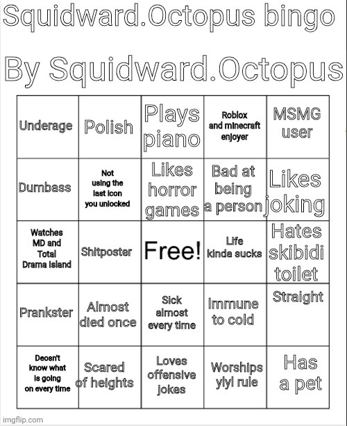 Made my bingo | image tagged in squidward octopus bingo | made w/ Imgflip meme maker