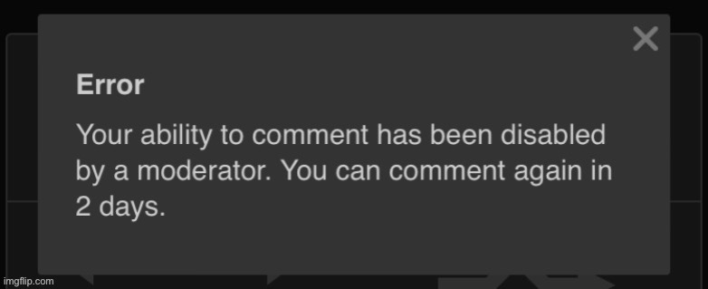2 days comment ban | image tagged in 2 days comment ban | made w/ Imgflip meme maker