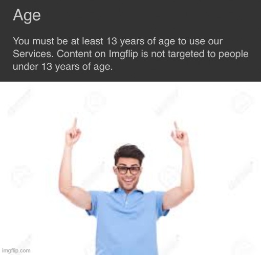 image tagged in imgflip terms of service age,and that's how x | made w/ Imgflip meme maker