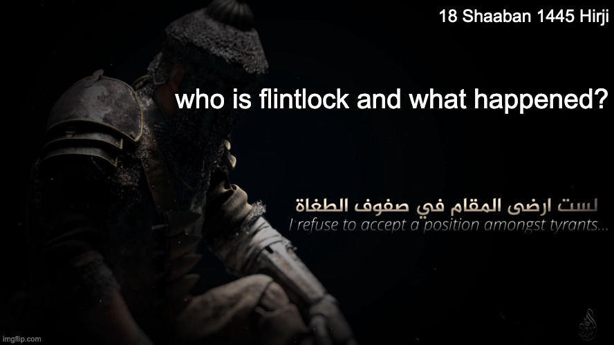 MujahidLuigi announcement template | 18 Shaaban 1445 Hirji; who is flintlock and what happened? | image tagged in mujahidluigi announcement template | made w/ Imgflip meme maker
