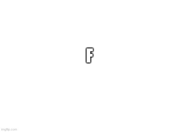 F's in the ms page | F | made w/ Imgflip meme maker