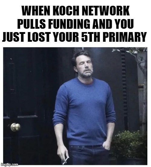 Hang it up, Nikki | WHEN KOCH NETWORK PULLS FUNDING AND YOU JUST LOST YOUR 5TH PRIMARY | image tagged in politics,election,trump,biden,gop,democrats | made w/ Imgflip meme maker