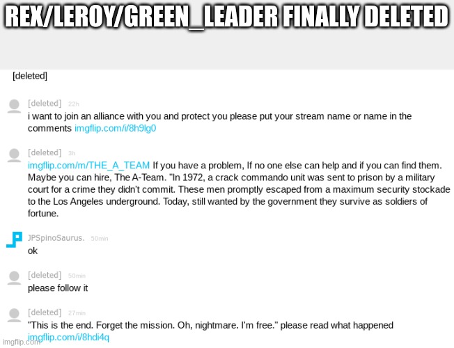 REX/LEROY/GREEN_LEADER FINALLY DELETED | made w/ Imgflip meme maker