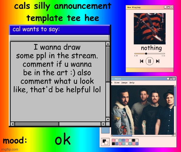 poop | I wanna draw some ppl in the stream. comment if u wanna be in the art :) also comment what u look like, that'd be helpful lol; nothing; ok | image tagged in cals silly announcement template tee hee | made w/ Imgflip meme maker