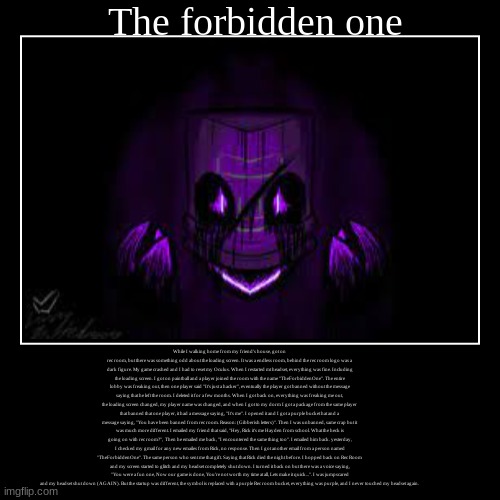 The forbidden one | While I walking home from my friend's house, got on rec room, but there was something odd about the loading screen. It w | image tagged in funny,demotivationals | made w/ Imgflip demotivational maker