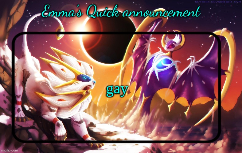 Emma's Quick announcement temp | gay | image tagged in emma's quick announcement temp | made w/ Imgflip meme maker