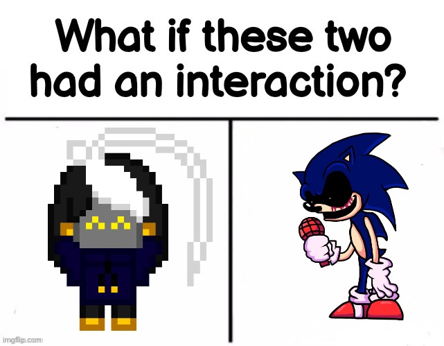 Place your bets fools | image tagged in what if these two had an interaction | made w/ Imgflip meme maker