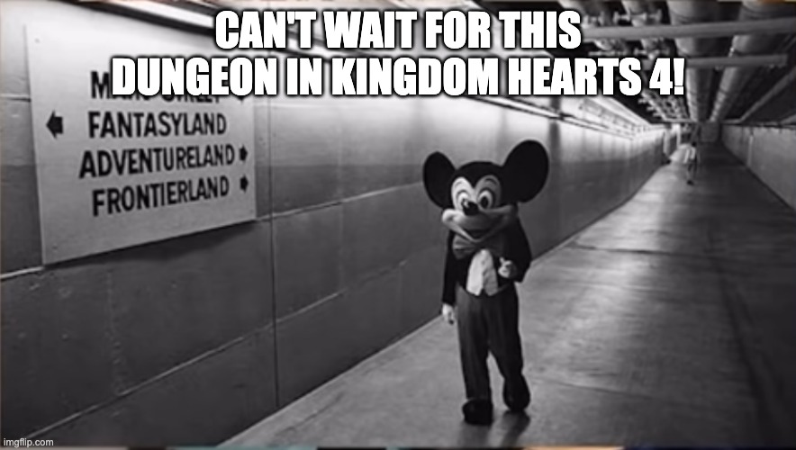 CAN'T WAIT FOR THIS DUNGEON IN KINGDOM HEARTS 4! | image tagged in kingdom hearts,kh,kh4,mickey,disney,disneyworld | made w/ Imgflip meme maker