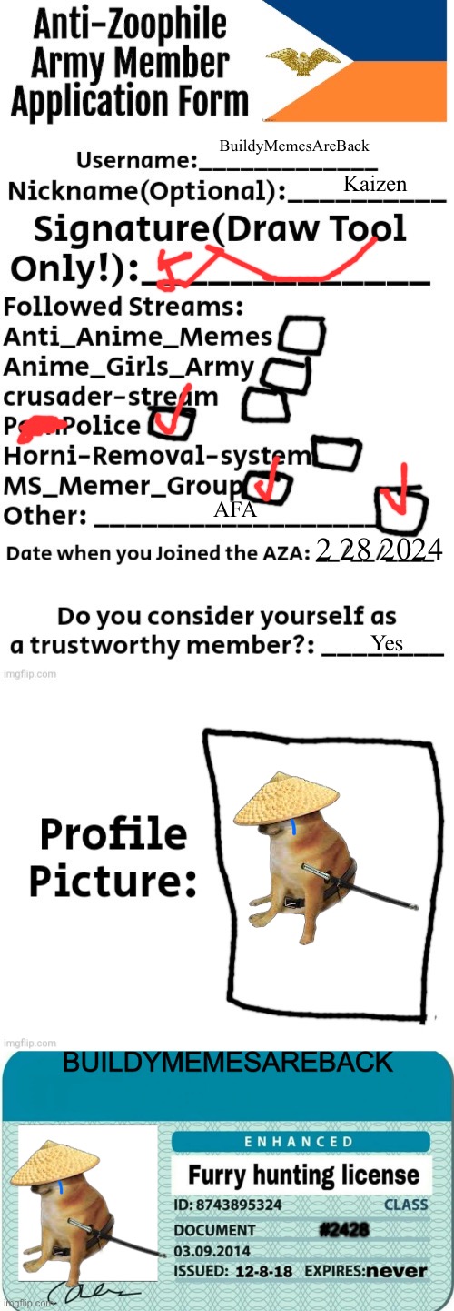 This is my application! | BuildyMemesAreBack; Kaizen; AFA; 2 28 2024; Yes | image tagged in anti-zoophile army member application form | made w/ Imgflip meme maker