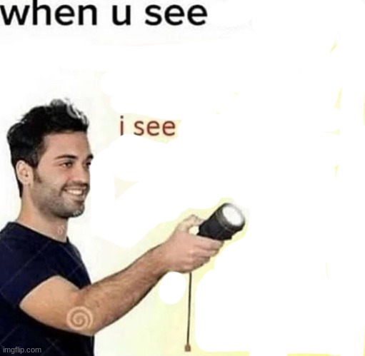 i see | image tagged in i see a lemon | made w/ Imgflip meme maker