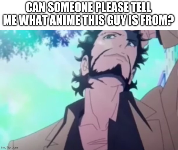 Anime guy | CAN SOMEONE PLEASE TELL ME WHAT ANIME THIS GUY IS FROM? | image tagged in anime,idk | made w/ Imgflip meme maker