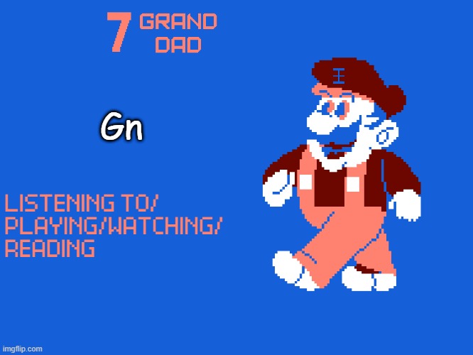 New 7_GRAND_DAD Template | Gn | image tagged in new 7_grand_dad template | made w/ Imgflip meme maker