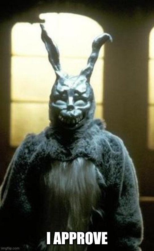 donnie darko | I APPROVE | image tagged in donnie darko | made w/ Imgflip meme maker