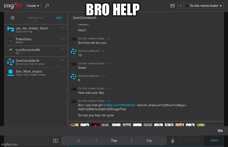 BRO HELP | made w/ Imgflip meme maker