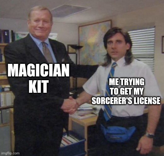 Sorcerer's license | MAGICIAN KIT; ME TRYING TO GET MY SORCERER'S LICENSE | image tagged in the office congratulations,magic,jpfan102504 | made w/ Imgflip meme maker
