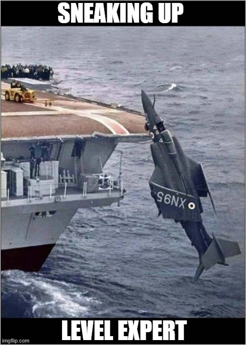 Is This A Stealth Aircraft ? | SNEAKING UP; LEVEL EXPERT | image tagged in stealth,aircraft,sneaky,level expert | made w/ Imgflip meme maker