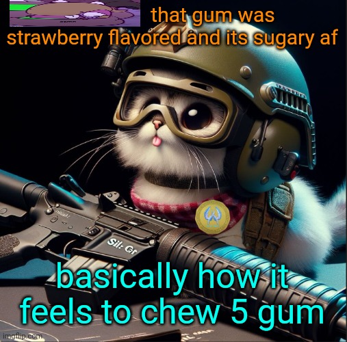 that gum was strawberry flavored and its sugary af; basically how it feels to chew 5 gum | image tagged in ai generated silly critter but better | made w/ Imgflip meme maker