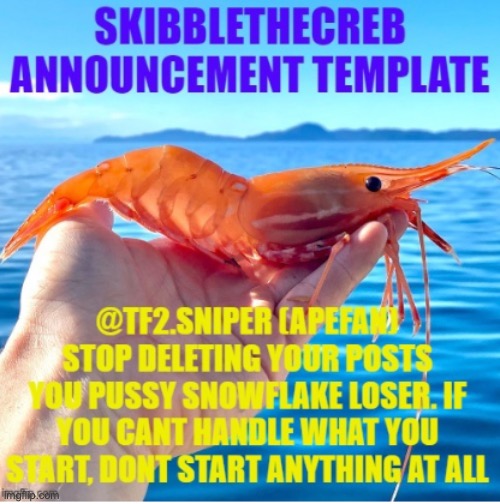 umm umm uh skibble requested me to post this in his name so dont get mad at me | made w/ Imgflip meme maker