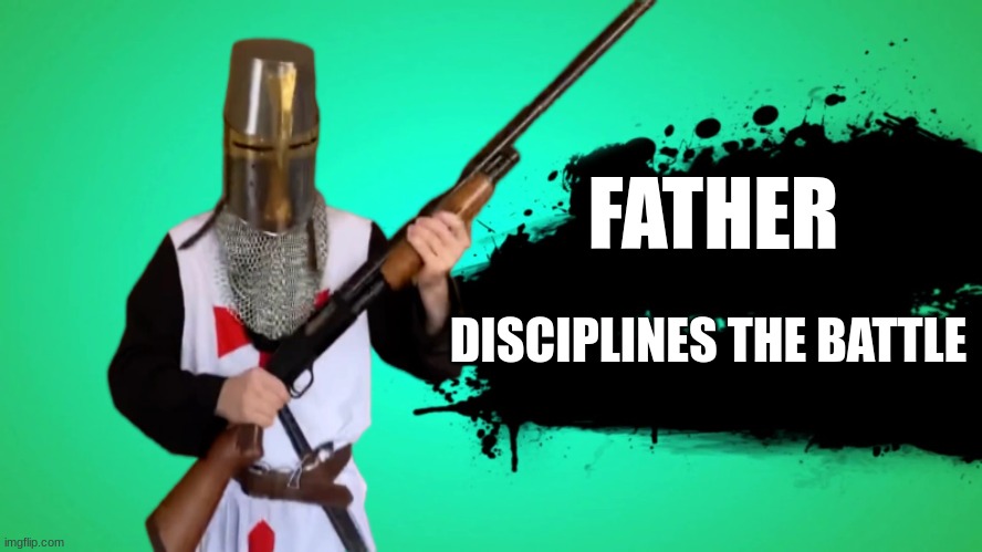 The best character | FATHER; DISCIPLINES THE BATTLE | image tagged in everyone joins the battle,super smash bros | made w/ Imgflip meme maker