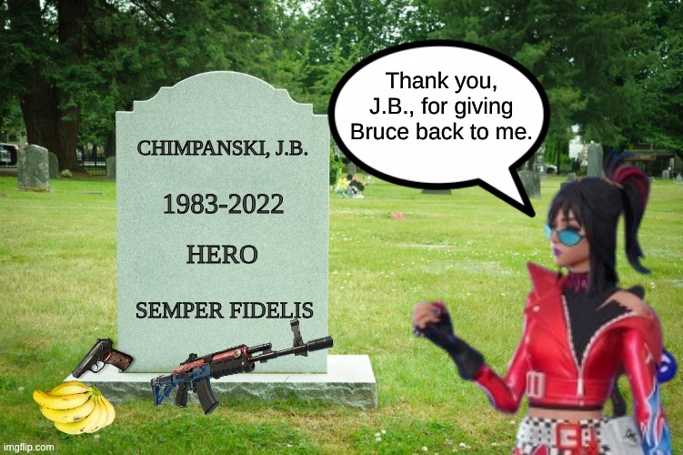 Hope thanks JB for reuniting her with her "brother" | Thank you, J.B., for giving Bruce back to me. | image tagged in fortnite,vorkutlag escape,jb chimpanski | made w/ Imgflip meme maker