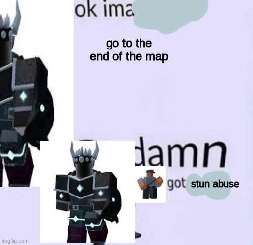 im to lazy for a title | go to the end of the map; stun abuse | image tagged in damn got hands,tds,roblox | made w/ Imgflip meme maker