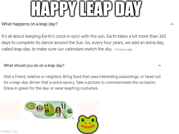 Happy Leap day | HAPPY LEAP DAY; 🐸 | image tagged in leap year | made w/ Imgflip meme maker